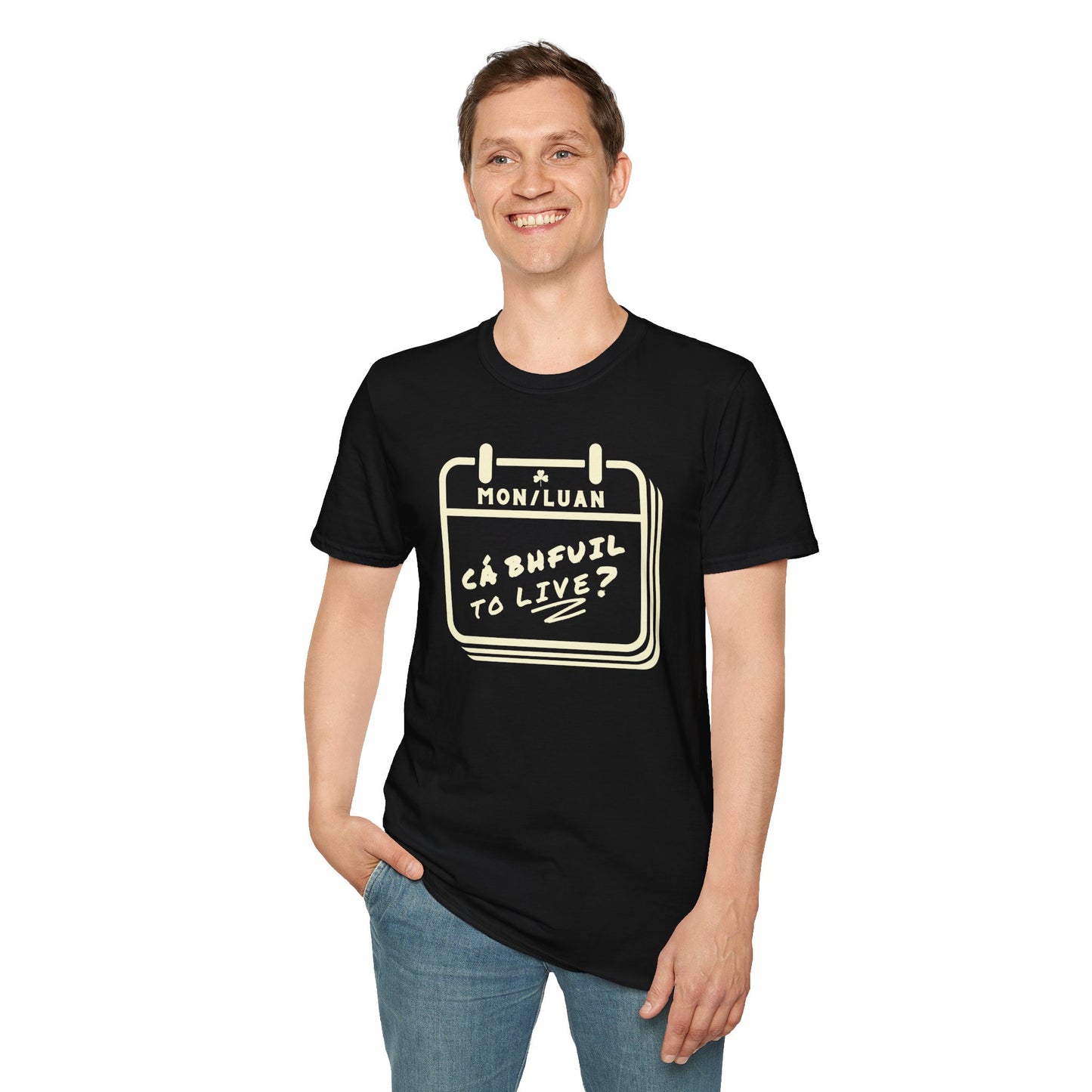 CÁ BHFUIL TO LIVE? Unisex Softstyle T-Shirt