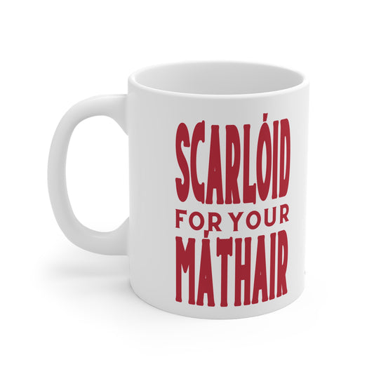 SCARLÓID FOR YOUR MÁTHAIR  33cl White Ceramic Mug