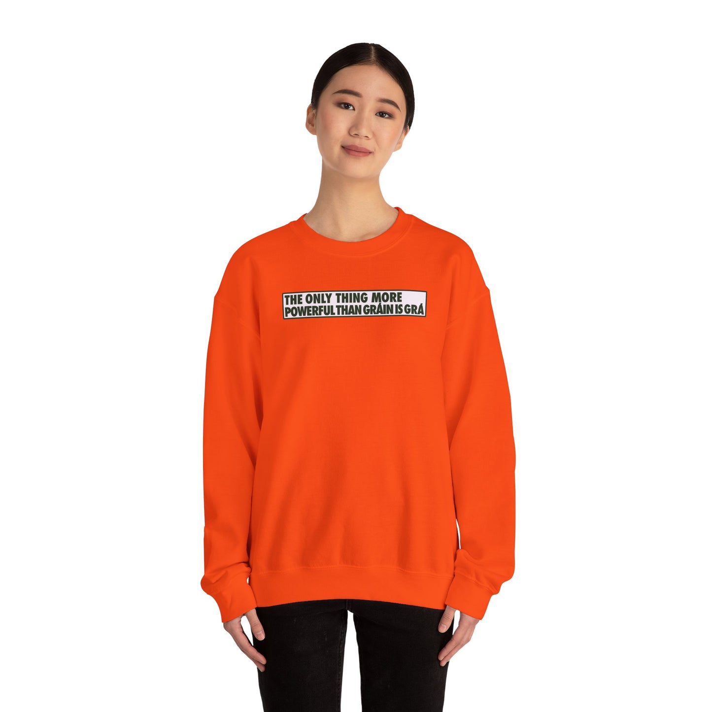 THE ONLY THING MORE POWERFUL THAN GRÁIN IS GRÁ Unisex Heavy Blend™ Crewneck Sweatshirt