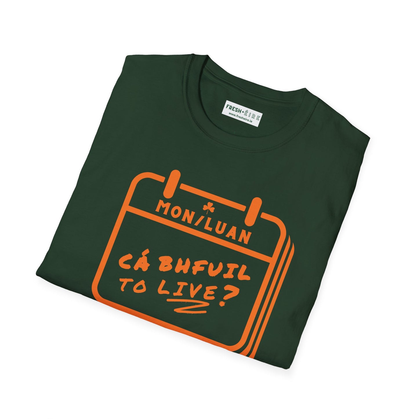 CÁ BHFUIL TO LIVE? Unisex Softstyle T-Shirt