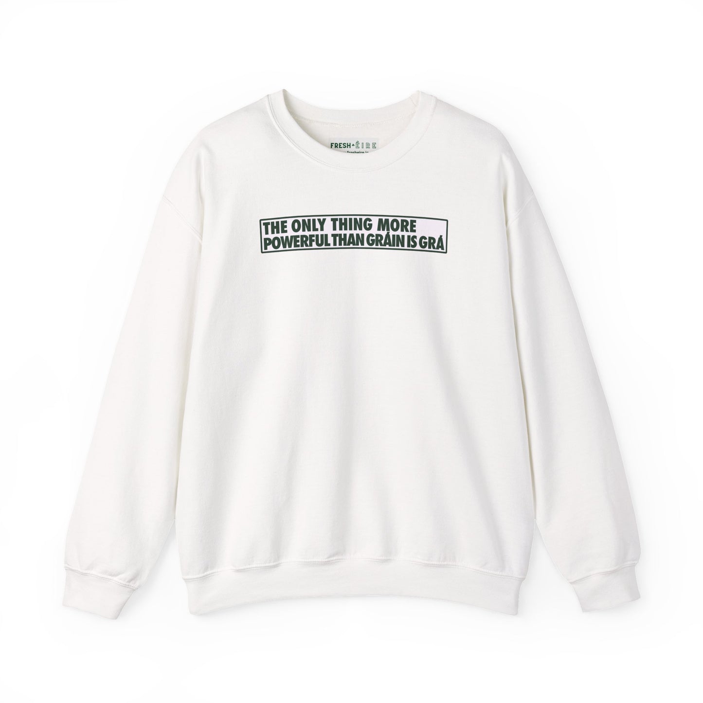 THE ONLY THING MORE POWERFUL THAN GRÁIN IS GRÁ Unisex Heavy Blend™ Crewneck Sweatshirt