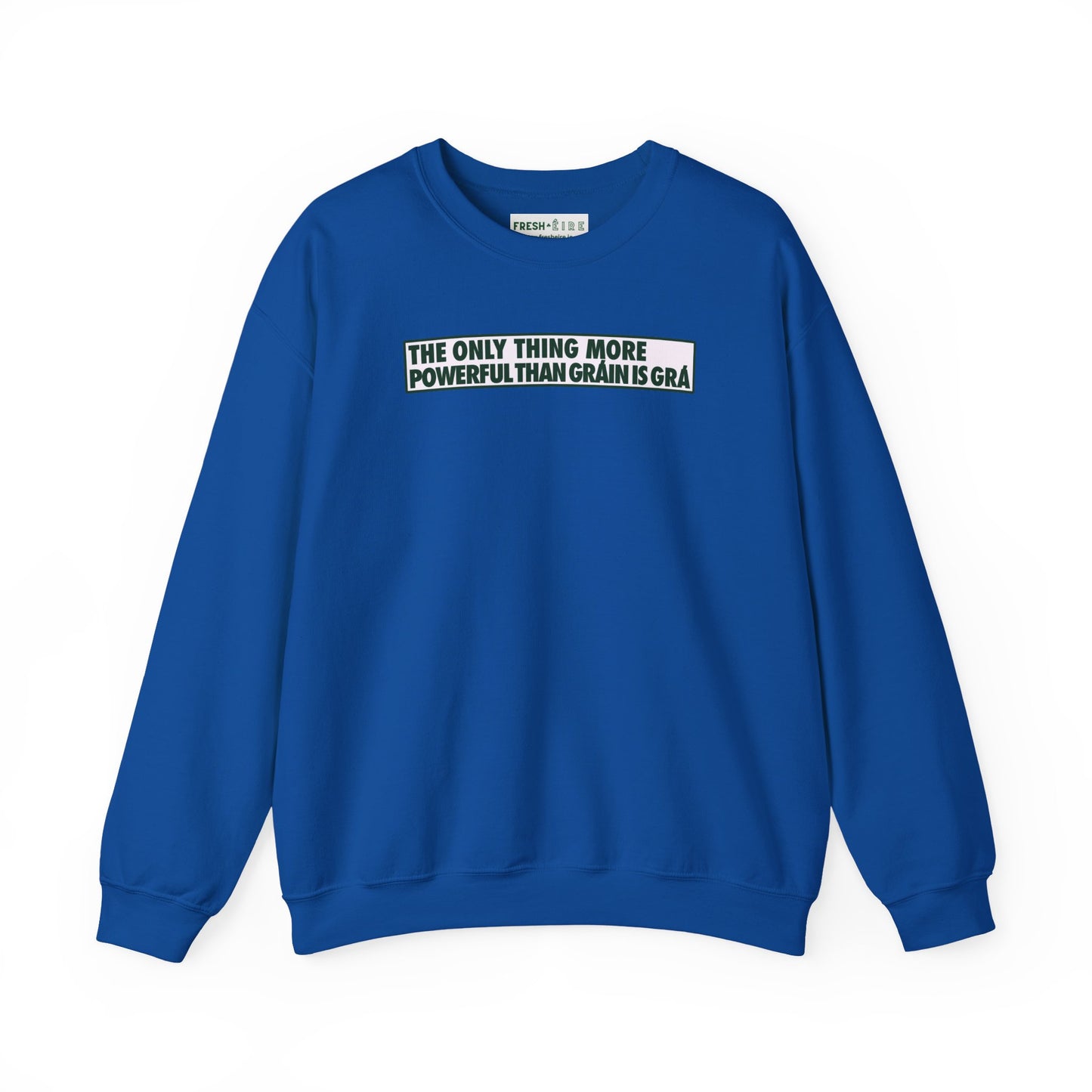 THE ONLY THING MORE POWERFUL THAN GRÁIN IS GRÁ Unisex Heavy Blend™ Crewneck Sweatshirt