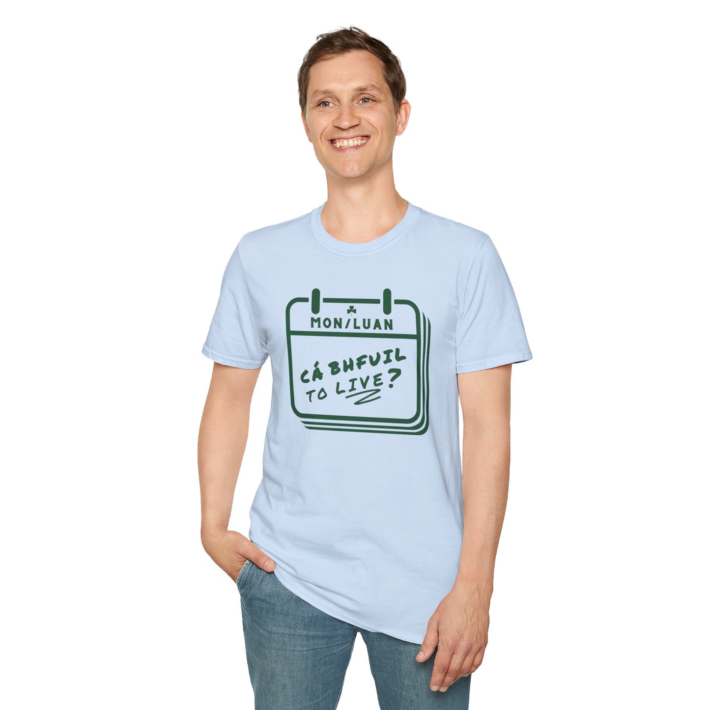 CÁ BHFUIL TO LIVE? Unisex Softstyle T-Shirt