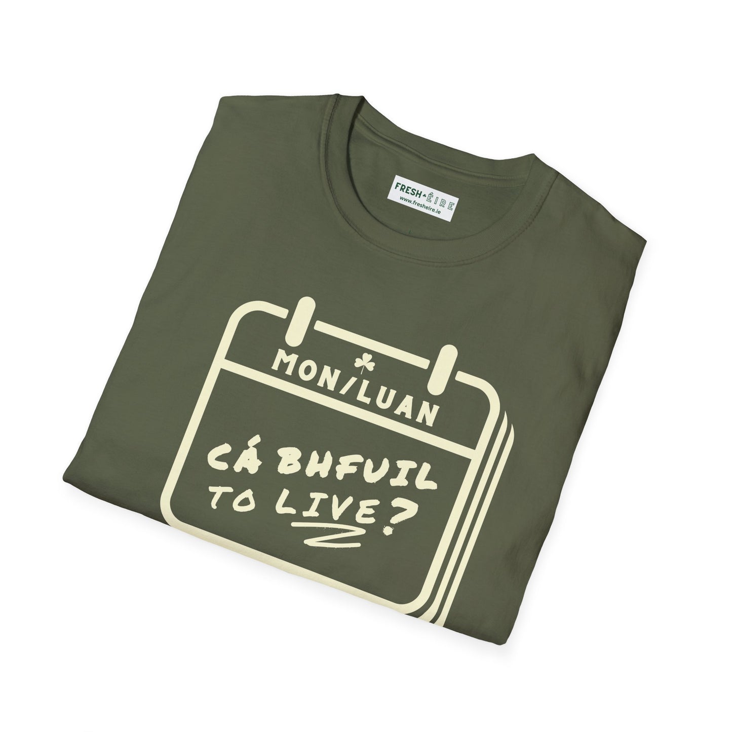 CÁ BHFUIL TO LIVE? Unisex Softstyle T-Shirt