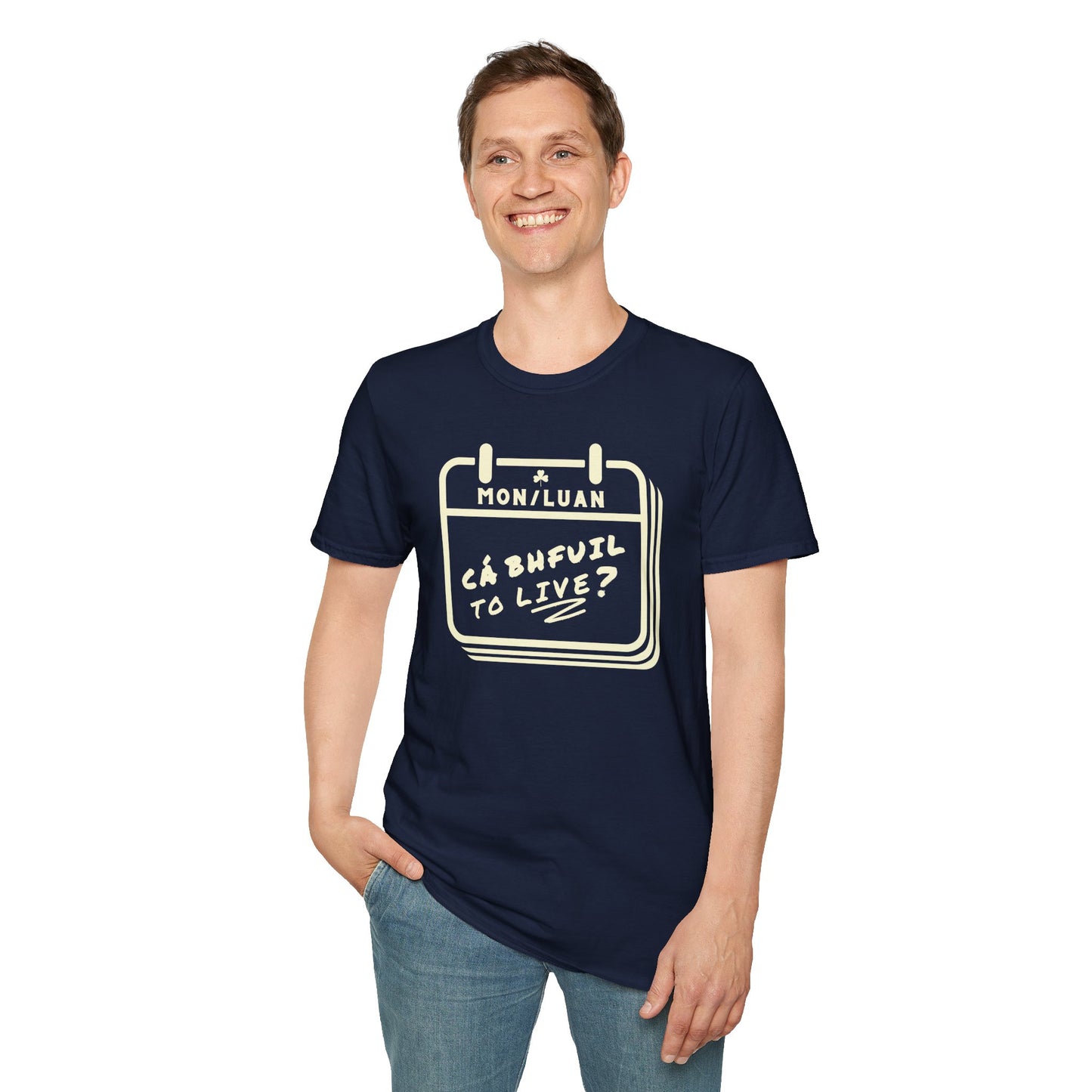CÁ BHFUIL TO LIVE? Unisex Softstyle T-Shirt