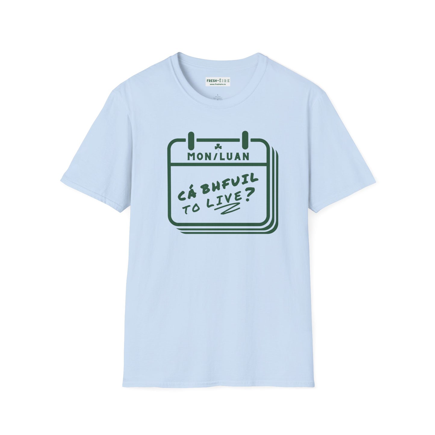 CÁ BHFUIL TO LIVE? Unisex Softstyle T-Shirt