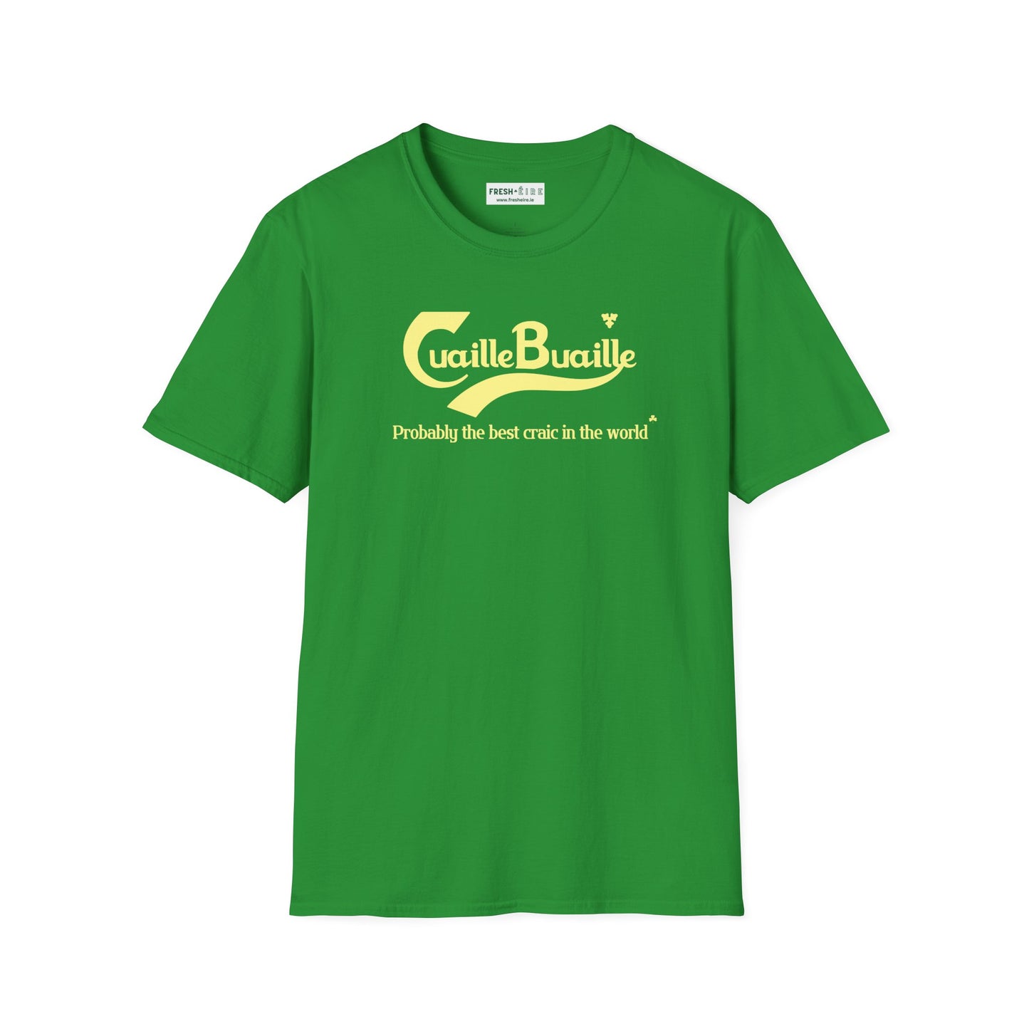 Cuaille Buaille  Probably the best craic in the world Unisex Softstyle 100% Cotton T-Shirt