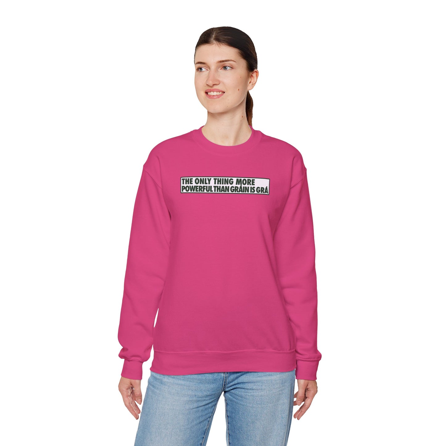 THE ONLY THING MORE POWERFUL THAN GRÁIN IS GRÁ Unisex Heavy Blend™ Crewneck Sweatshirt