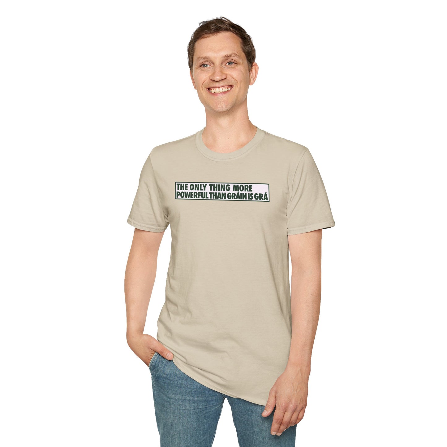 THE ONLY THING MORE POWERFUL THAN GRÁIN IS GRÁ  Unisex Softstyle 100% Cotton T-Shirt