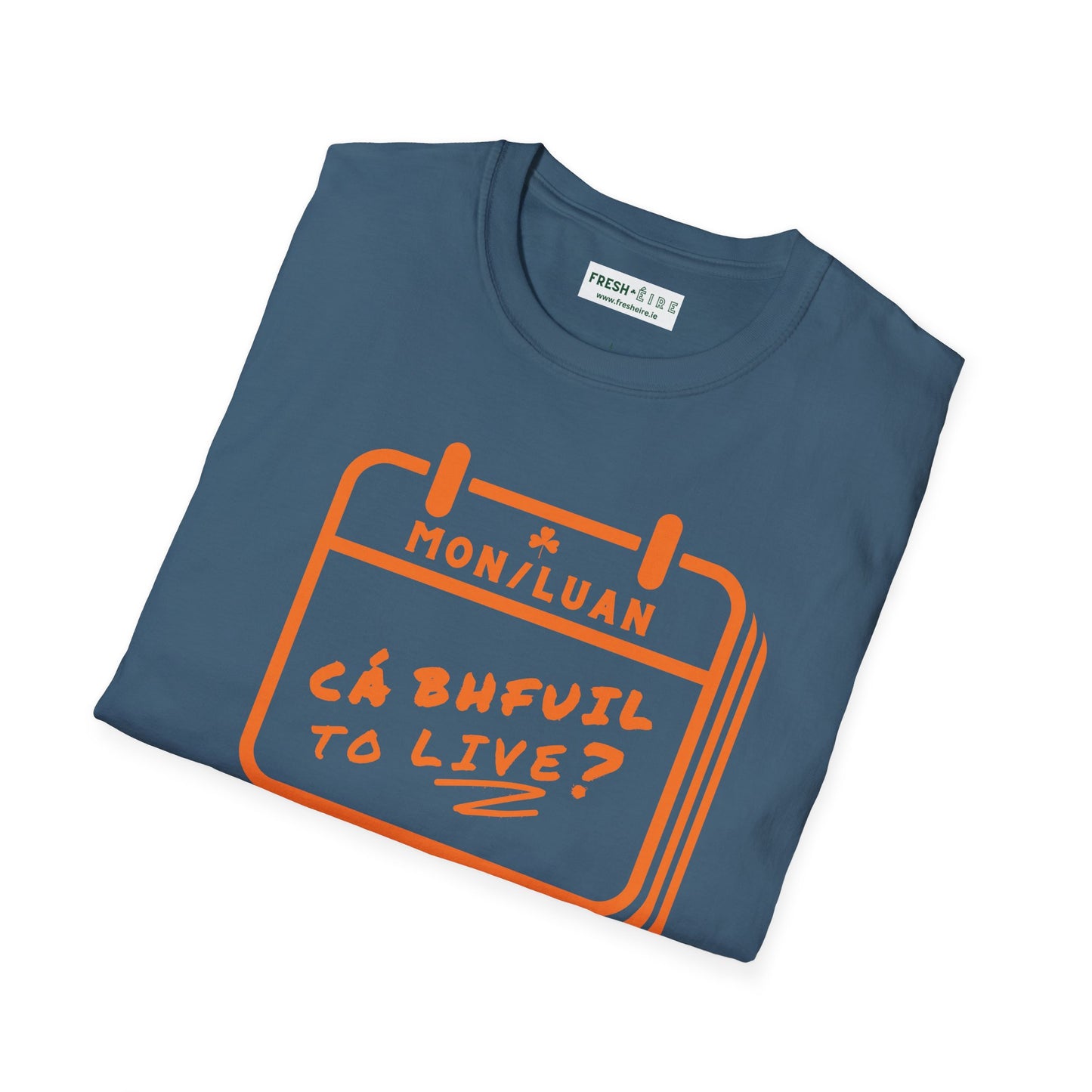 CÁ BHFUIL TO LIVE? Unisex Softstyle T-Shirt