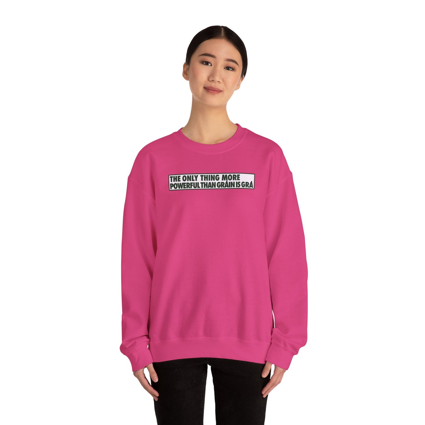 THE ONLY THING MORE POWERFUL THAN GRÁIN IS GRÁ Unisex Heavy Blend™ Crewneck Sweatshirt