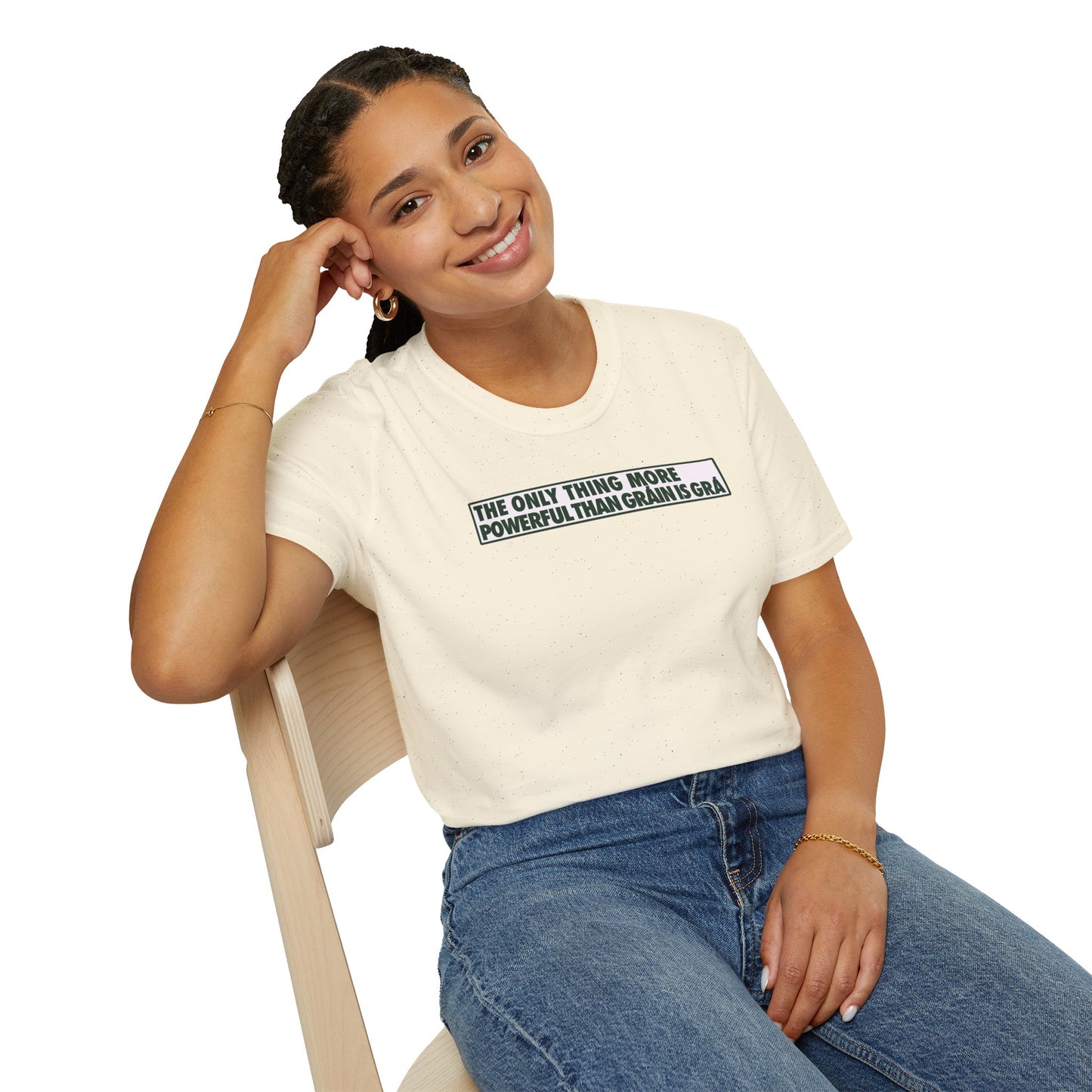THE ONLY THING MORE POWERFUL THAN GRÁIN IS GRÁ  Unisex Softstyle 100% Cotton T-Shirt