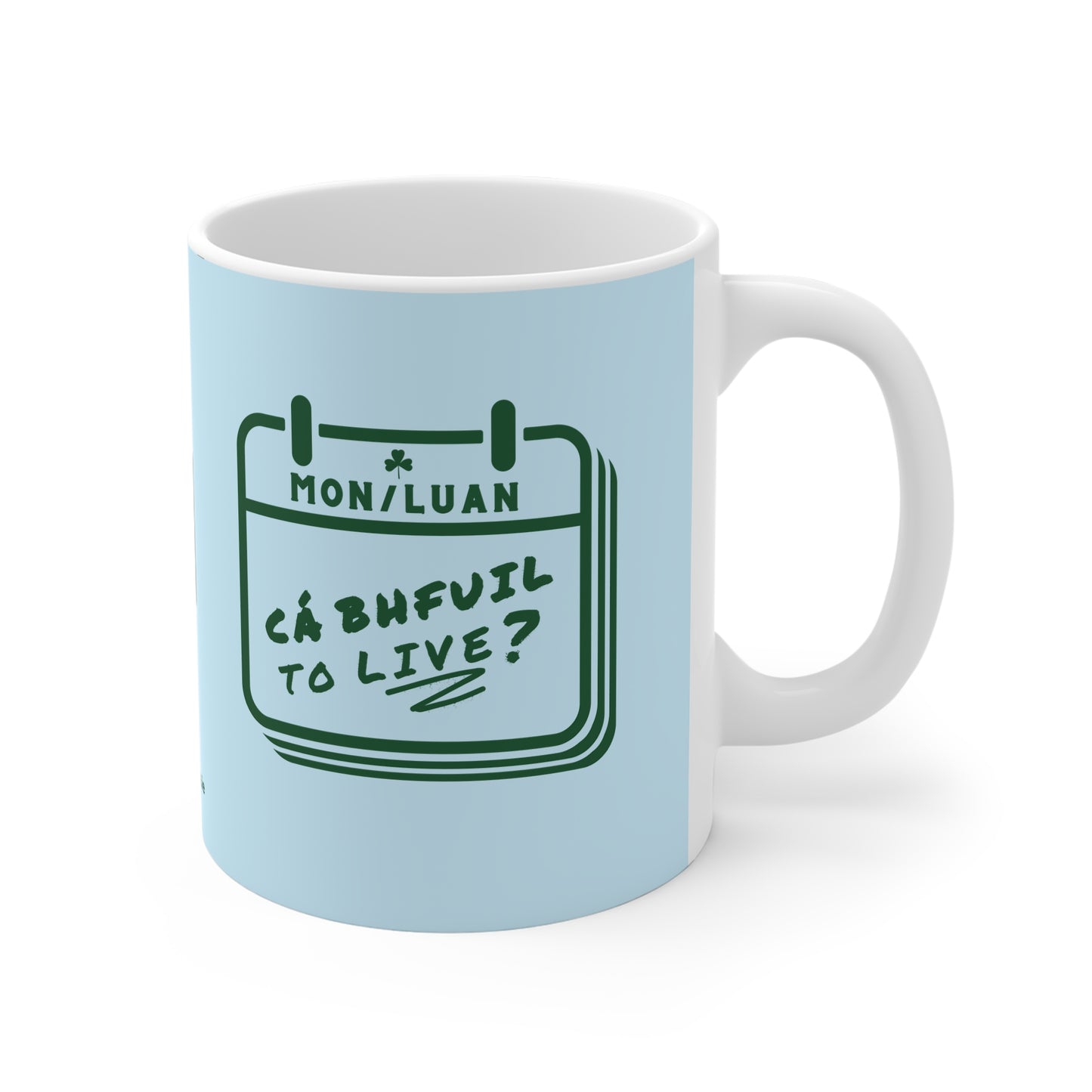 CÁ BHFUIL TO LIVE?  33cl White Ceramic Mug