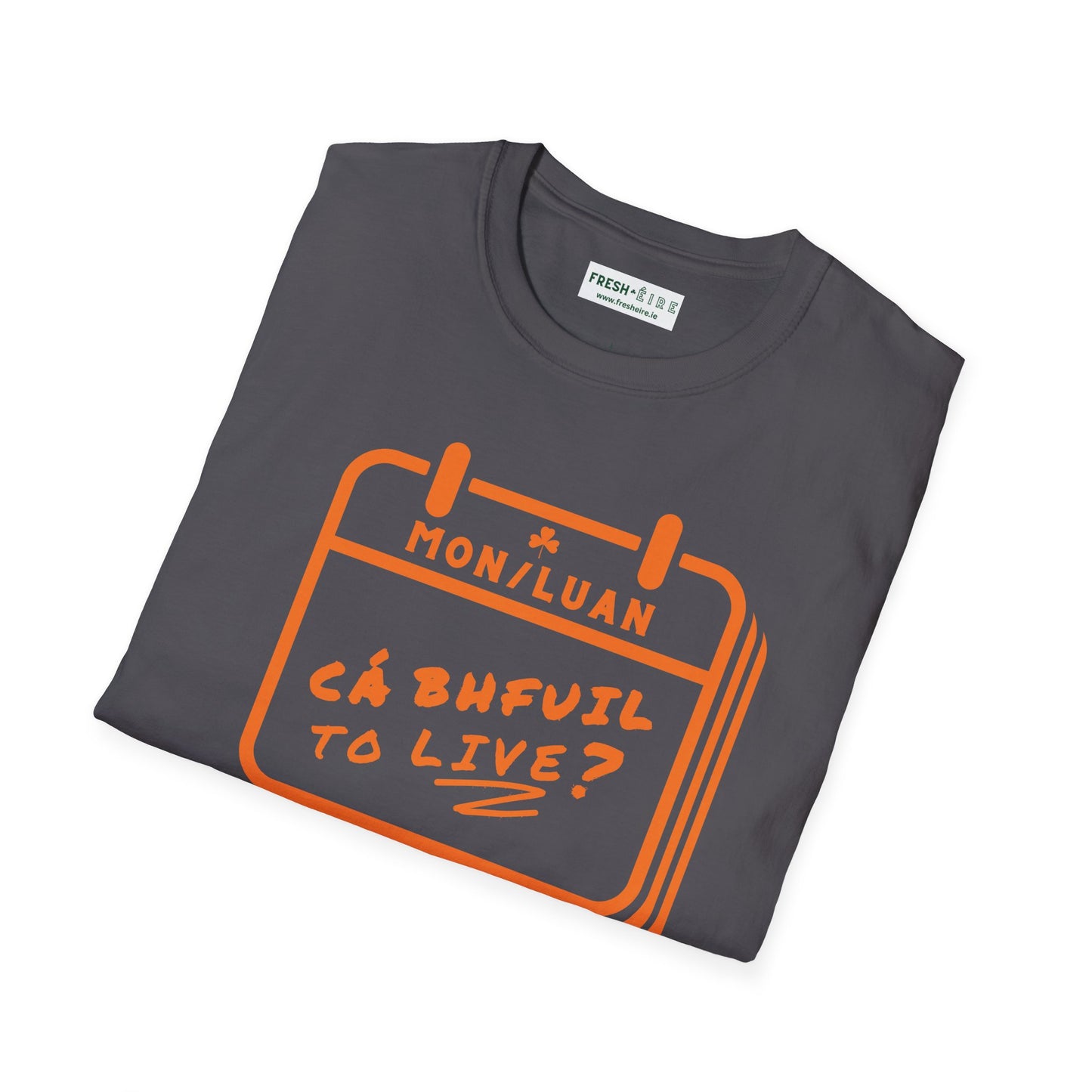CÁ BHFUIL TO LIVE? Unisex Softstyle T-Shirt