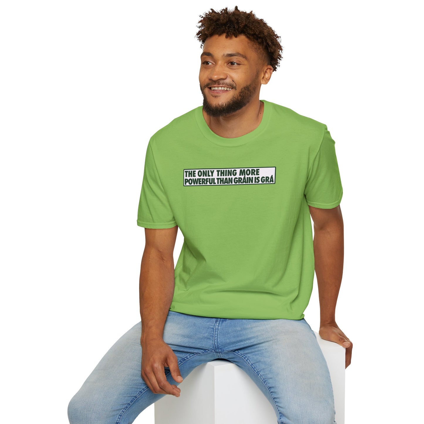 THE ONLY THING MORE POWERFUL THAN GRÁIN IS GRÁ  Unisex Softstyle 100% Cotton T-Shirt