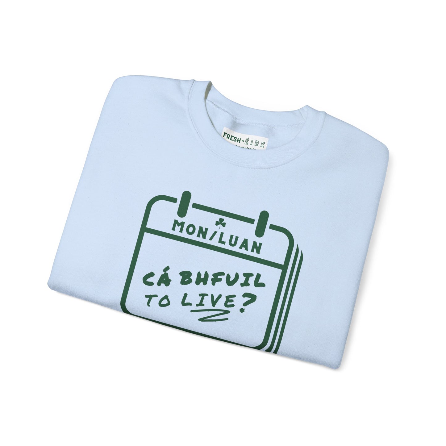 CÁ BHFUIL TO LIVE? Unisex Heavy Blend™ Crewneck Sweatshirt