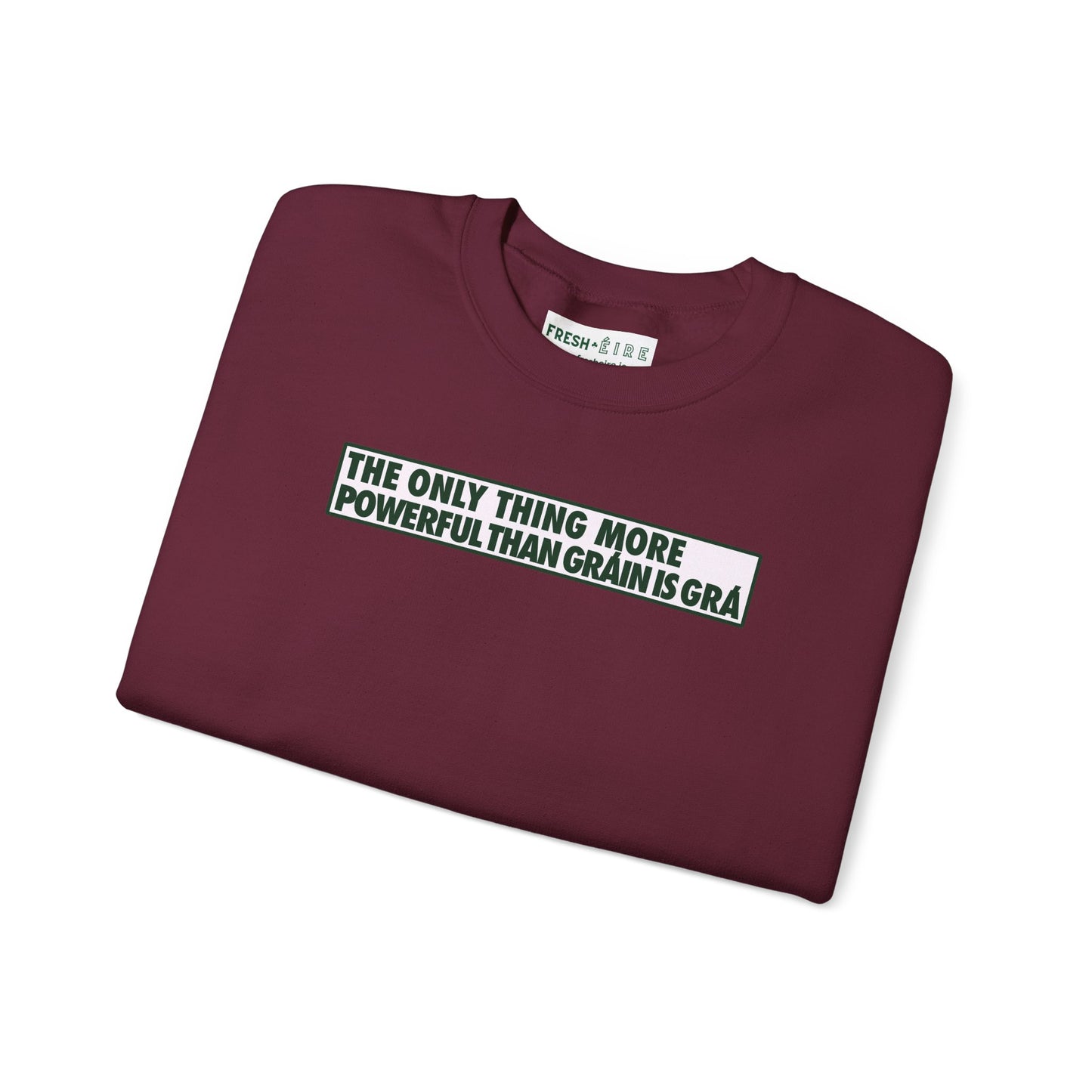 THE ONLY THING MORE POWERFUL THAN GRÁIN IS GRÁ Unisex Heavy Blend™ Crewneck Sweatshirt