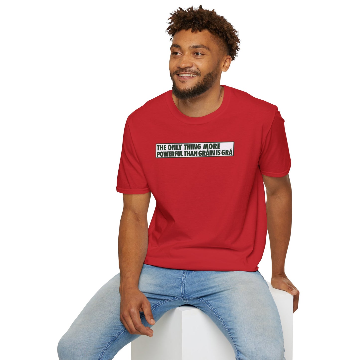THE ONLY THING MORE POWERFUL THAN GRÁIN IS GRÁ  Unisex Softstyle 100% Cotton T-Shirt