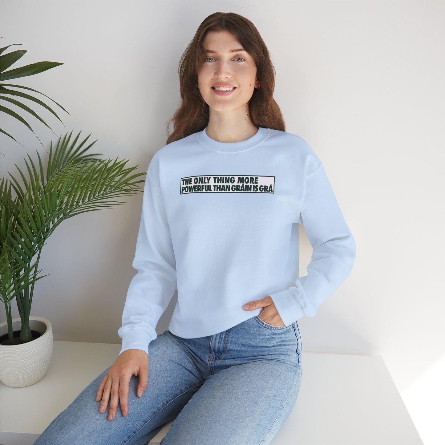 THE ONLY THING MORE POWERFUL THAN GRÁIN IS GRÁ Unisex Heavy Blend™ Crewneck Sweatshirt