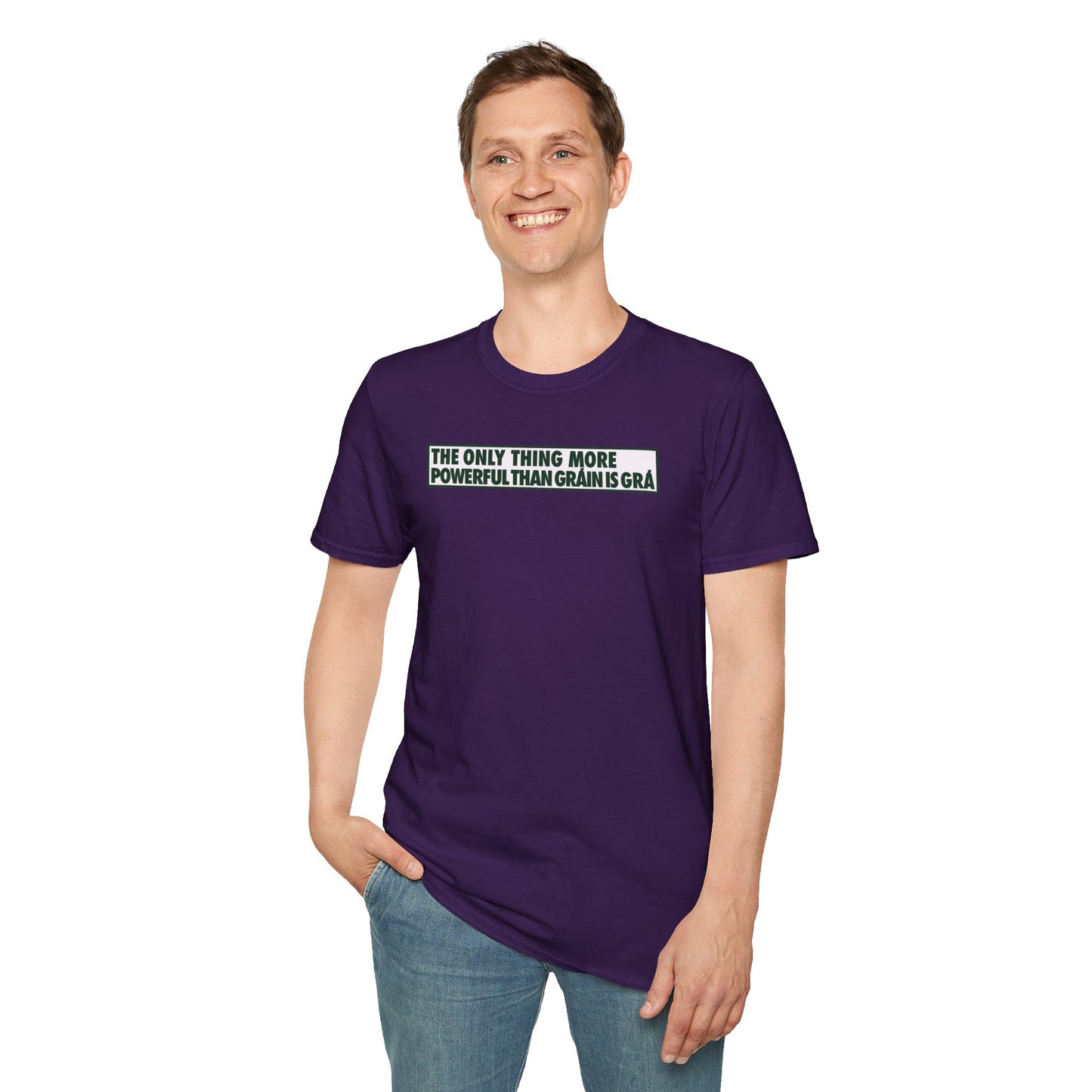 THE ONLY THING MORE POWERFUL THAN GRÁIN IS GRÁ  Unisex Softstyle 100% Cotton T-Shirt