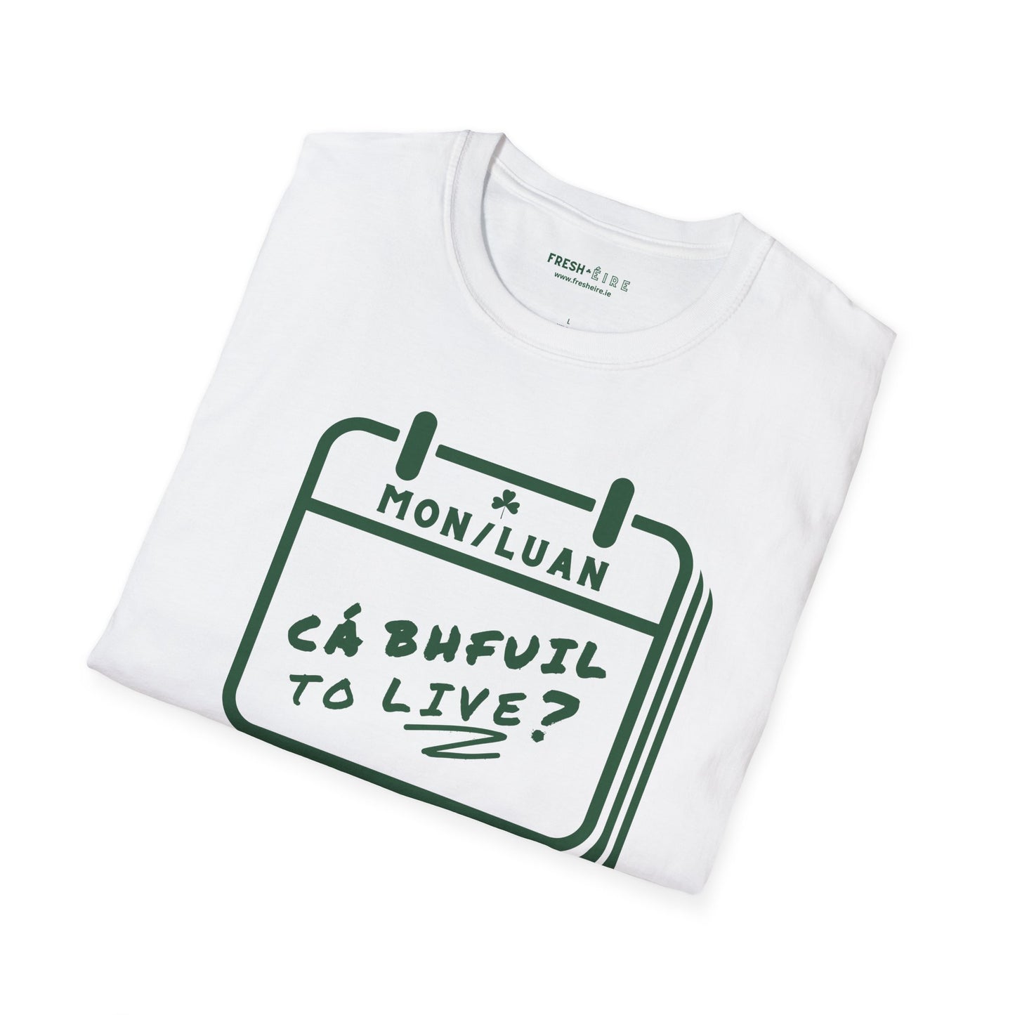 CÁ BHFUIL TO LIVE? Unisex Softstyle T-Shirt