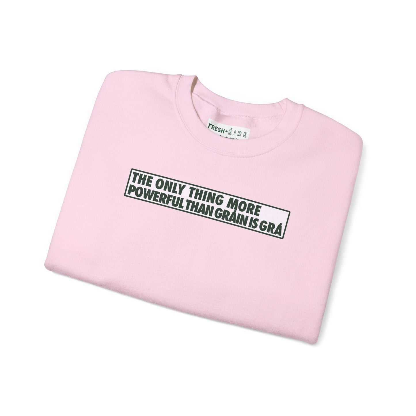 THE ONLY THING MORE POWERFUL THAN GRÁIN IS GRÁ Unisex Heavy Blend™ Crewneck Sweatshirt