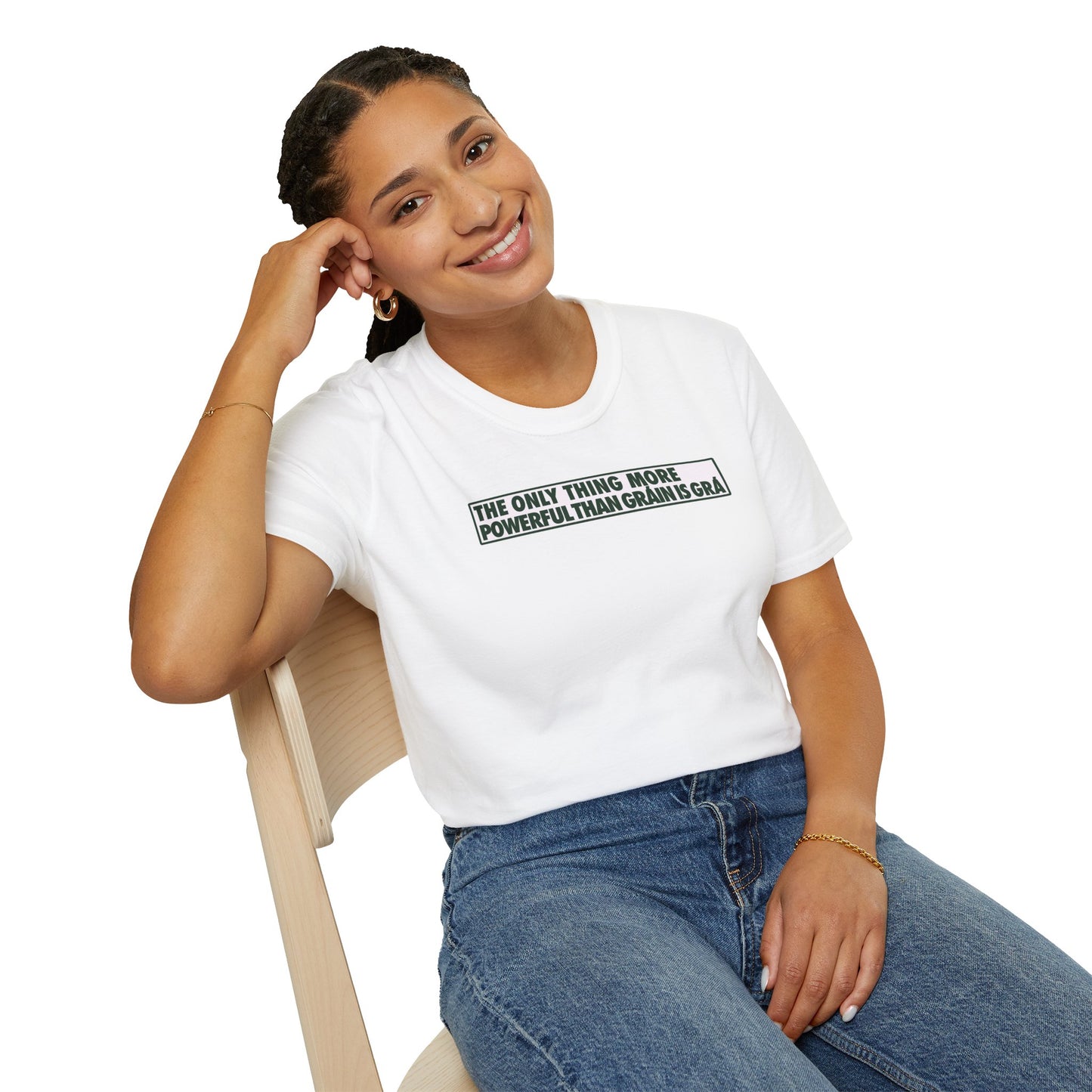 THE ONLY THING MORE POWERFUL THAN GRÁIN IS GRÁ  Unisex Softstyle 100% Cotton T-Shirt