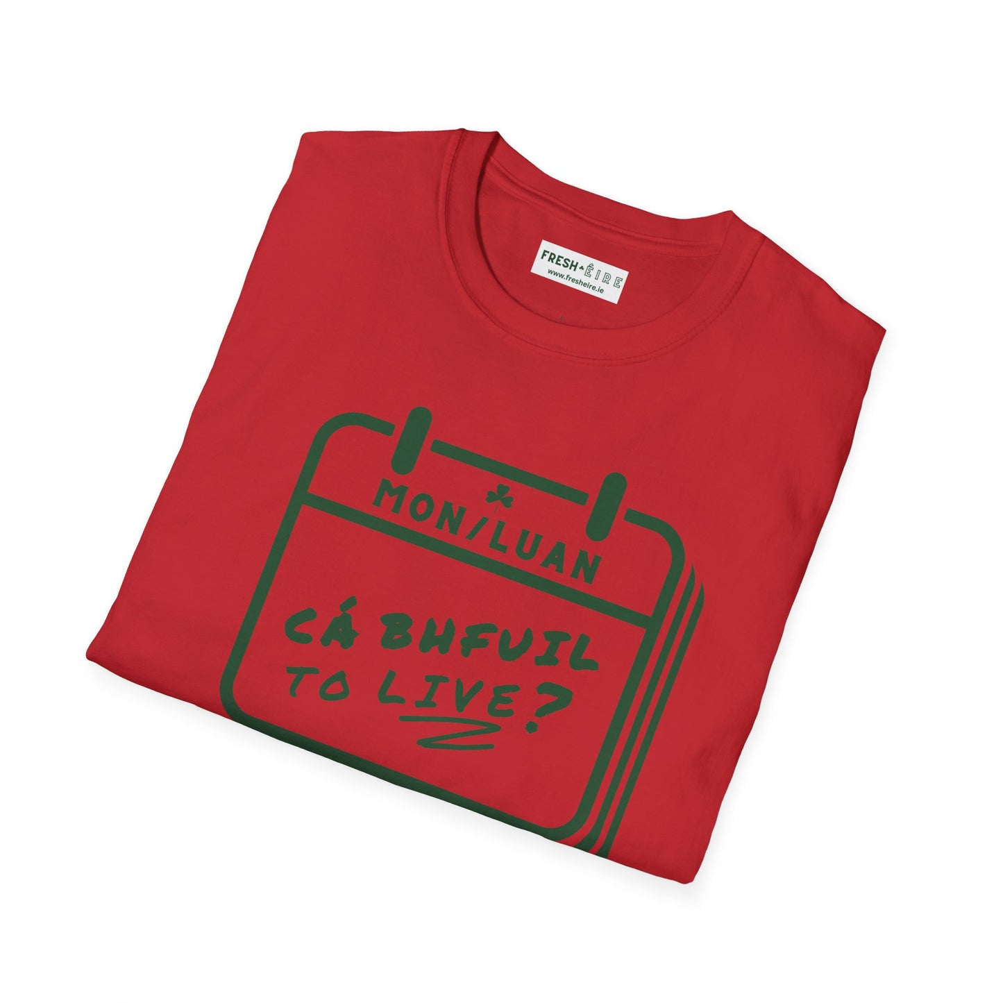 CÁ BHFUIL TO LIVE? Unisex Softstyle T-Shirt