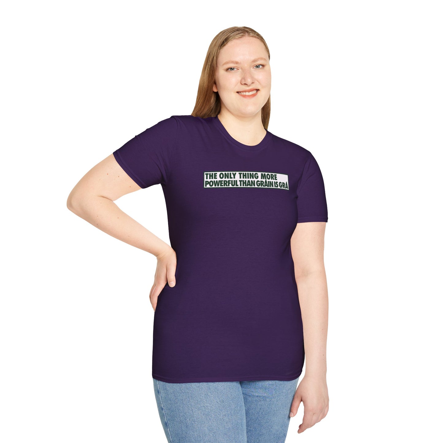 THE ONLY THING MORE POWERFUL THAN GRÁIN IS GRÁ  Unisex Softstyle 100% Cotton T-Shirt