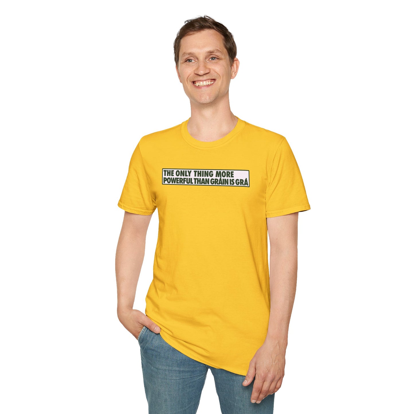THE ONLY THING MORE POWERFUL THAN GRÁIN IS GRÁ  Unisex Softstyle 100% Cotton T-Shirt