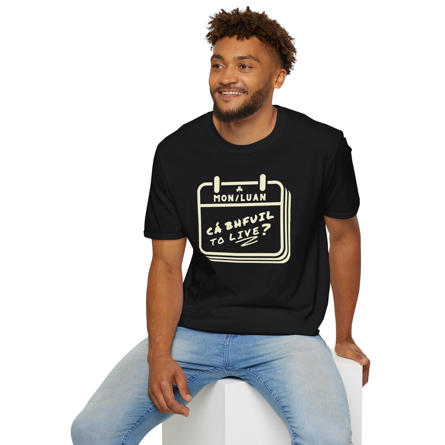 CÁ BHFUIL TO LIVE? Unisex Softstyle T-Shirt
