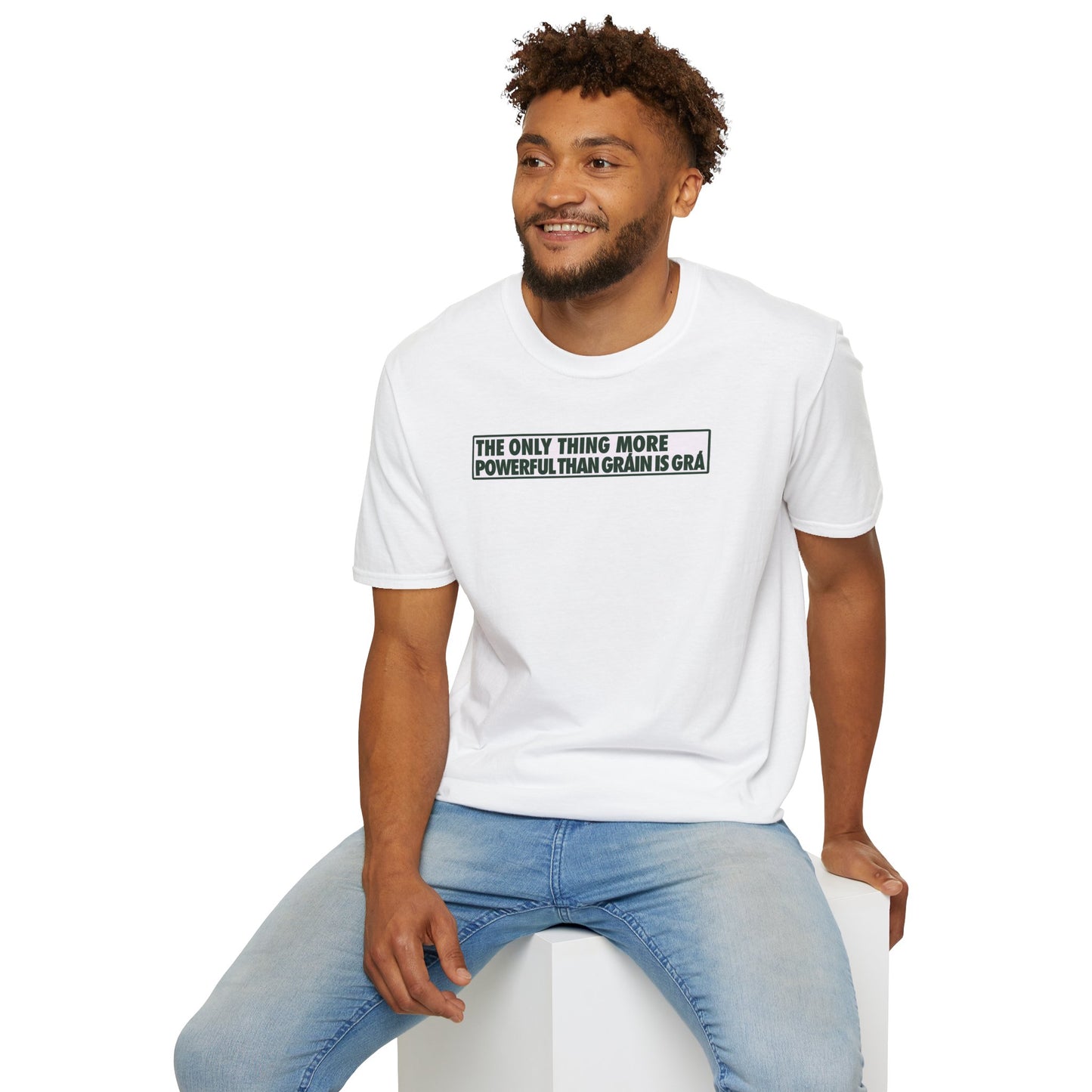 THE ONLY THING MORE POWERFUL THAN GRÁIN IS GRÁ  Unisex Softstyle 100% Cotton T-Shirt