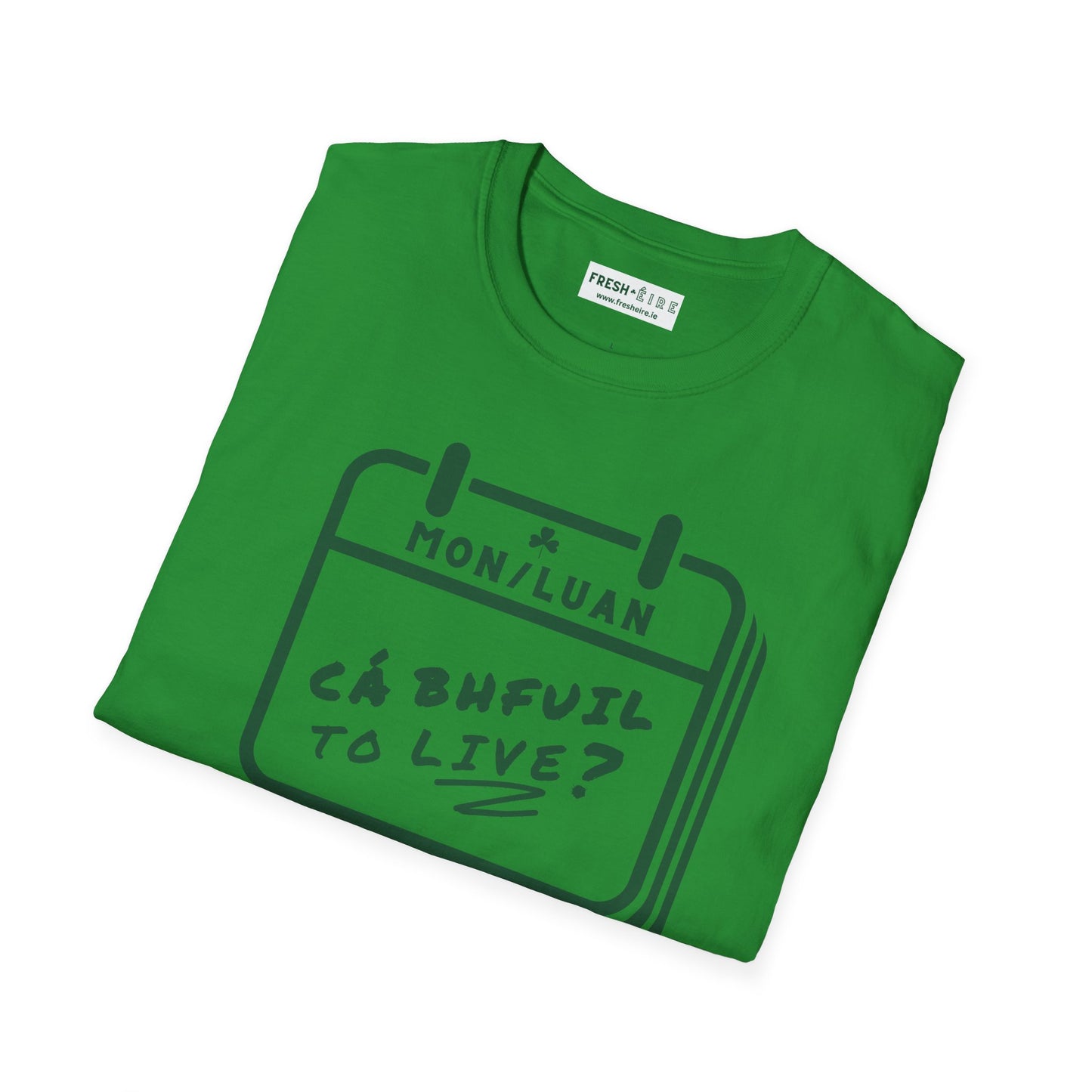 CÁ BHFUIL TO LIVE? Unisex Softstyle T-Shirt