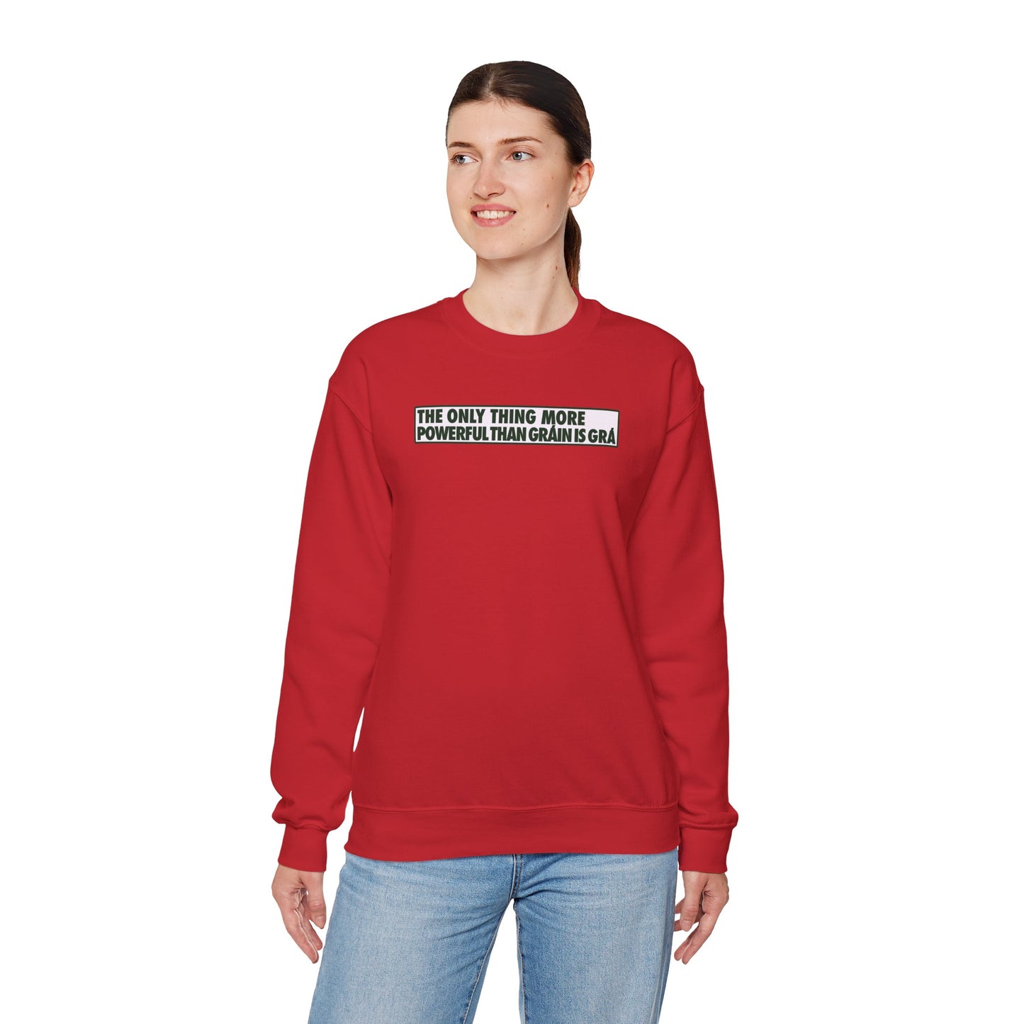 THE ONLY THING MORE POWERFUL THAN GRÁIN IS GRÁ Unisex Heavy Blend™ Crewneck Sweatshirt