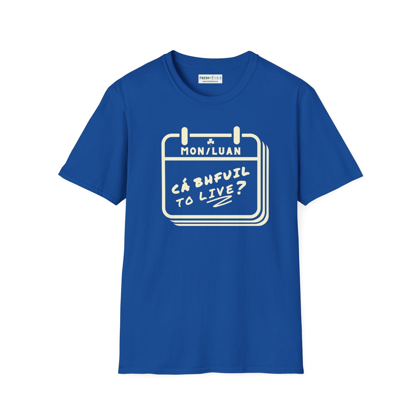 CÁ BHFUIL TO LIVE? Unisex Softstyle T-Shirt