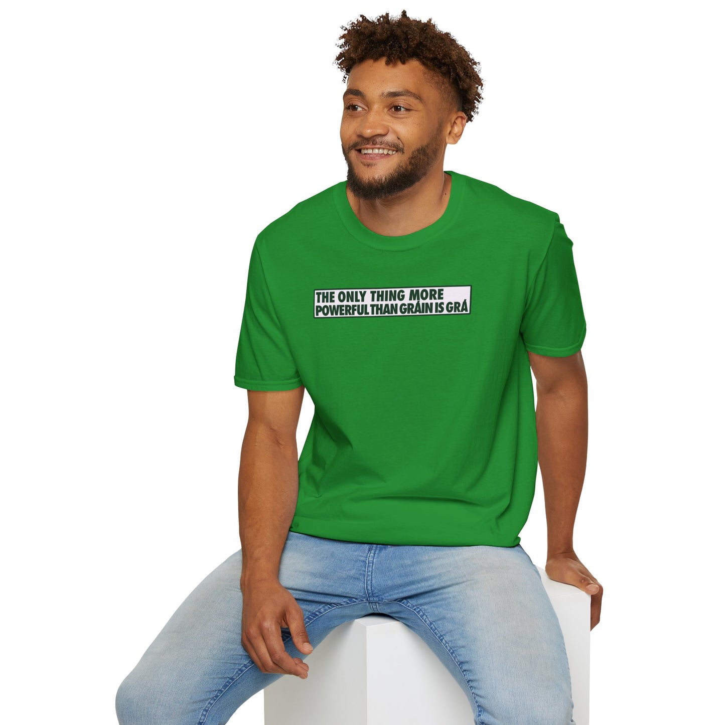 THE ONLY THING MORE POWERFUL THAN GRÁIN IS GRÁ  Unisex Softstyle 100% Cotton T-Shirt