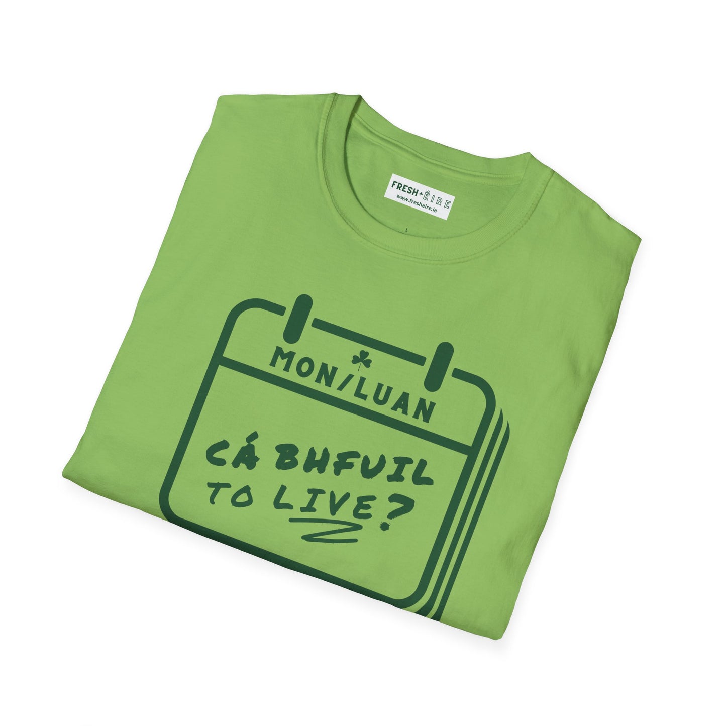 CÁ BHFUIL TO LIVE? Unisex Softstyle T-Shirt