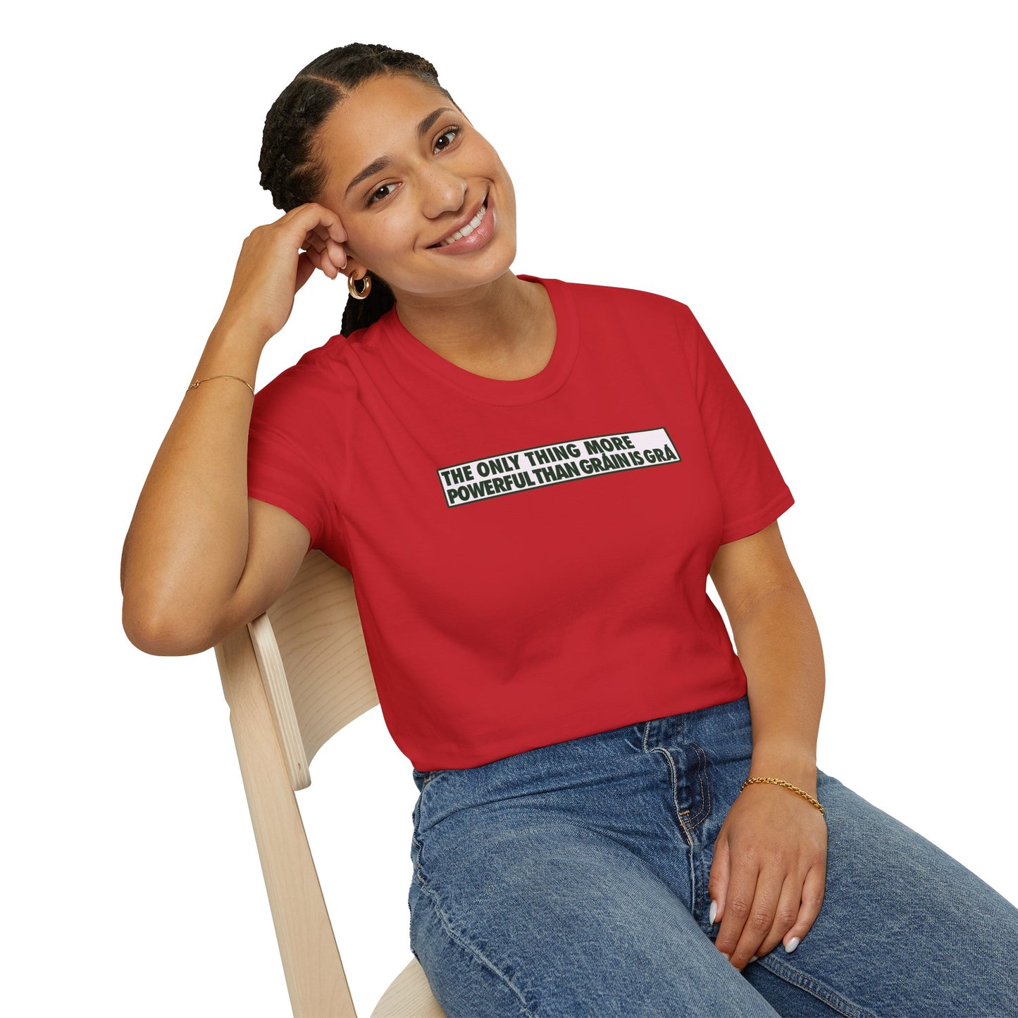 THE ONLY THING MORE POWERFUL THAN GRÁIN IS GRÁ  Unisex Softstyle 100% Cotton T-Shirt