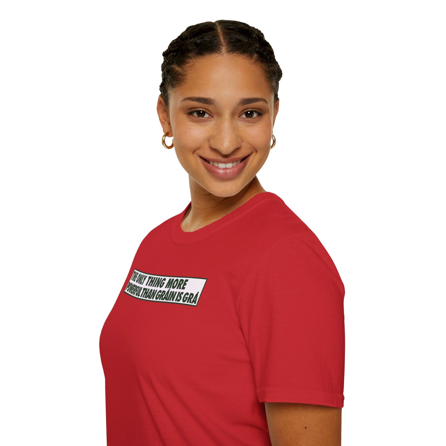THE ONLY THING MORE POWERFUL THAN GRÁIN IS GRÁ  Unisex Softstyle 100% Cotton T-Shirt