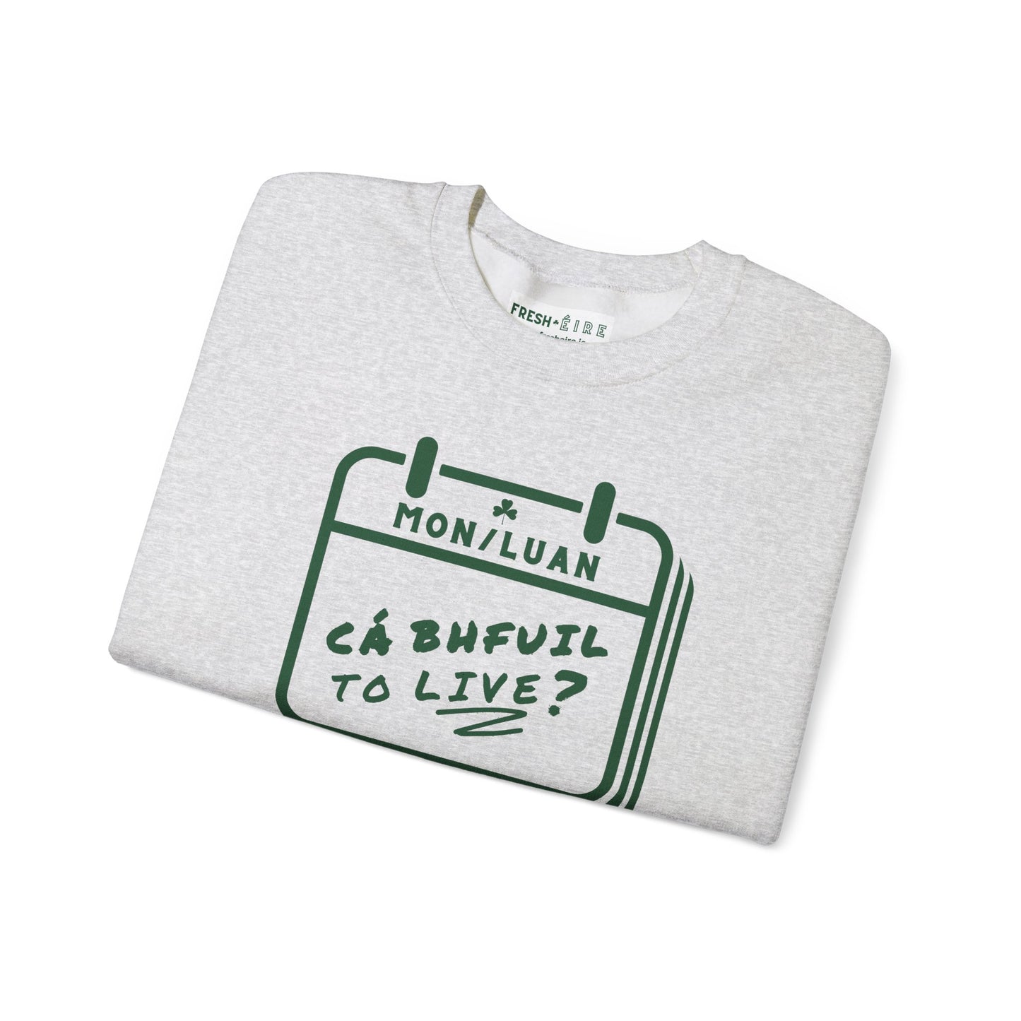 CÁ BHFUIL TO LIVE? Unisex Heavy Blend™ Crewneck Sweatshirt