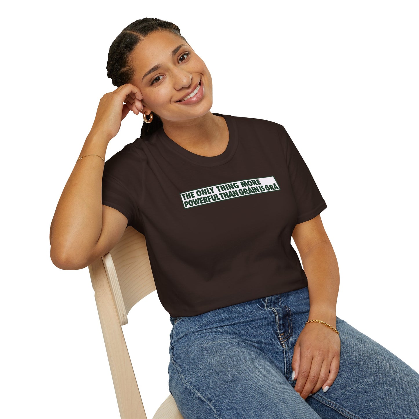 THE ONLY THING MORE POWERFUL THAN GRÁIN IS GRÁ  Unisex Softstyle 100% Cotton T-Shirt