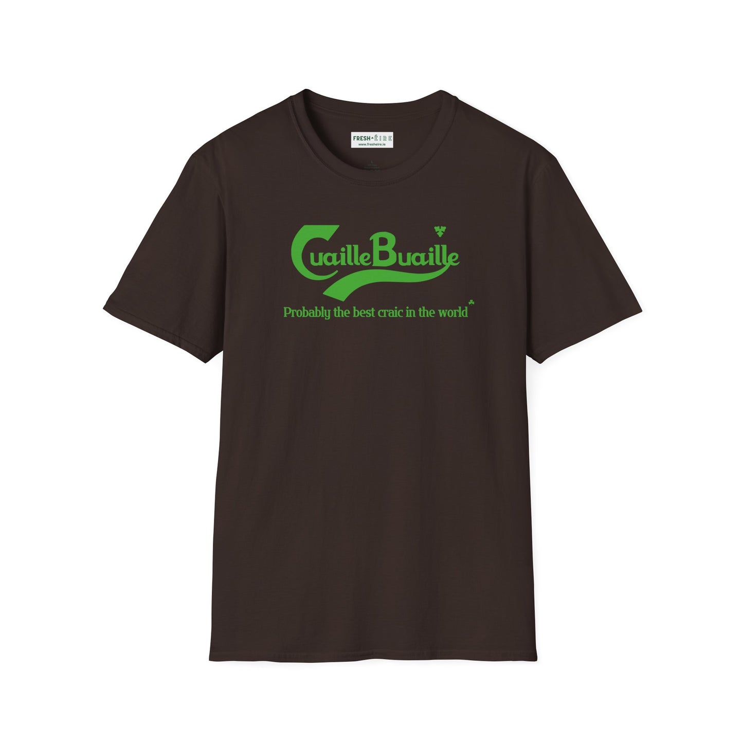 Cuaille Buaille  Probably the best craic in the world Unisex Softstyle 100% Cotton T-Shirt