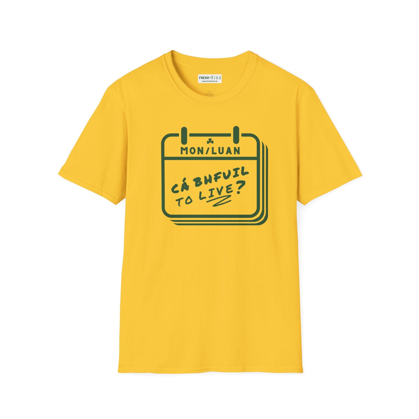 CÁ BHFUIL TO LIVE? Unisex Softstyle T-Shirt