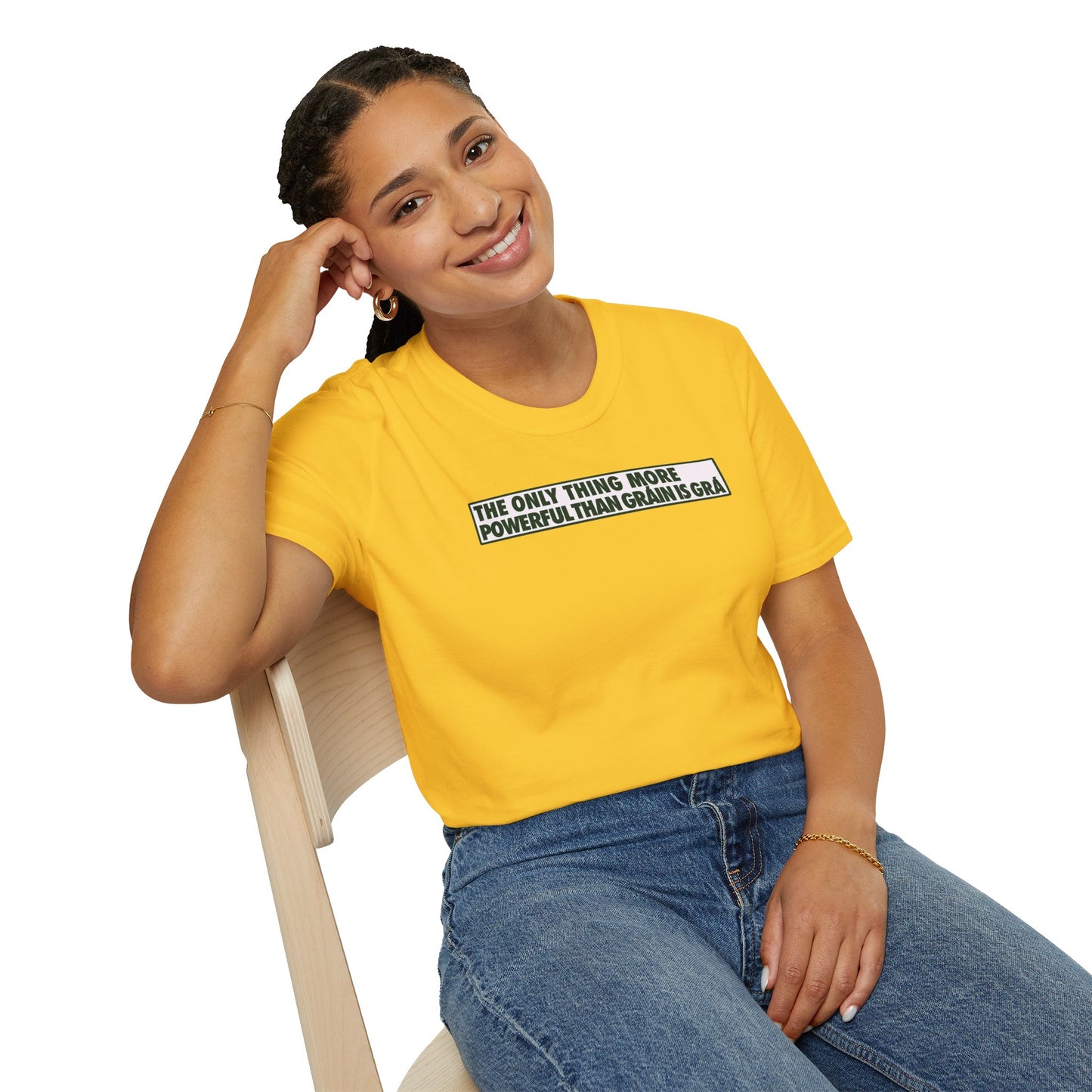 THE ONLY THING MORE POWERFUL THAN GRÁIN IS GRÁ  Unisex Softstyle 100% Cotton T-Shirt