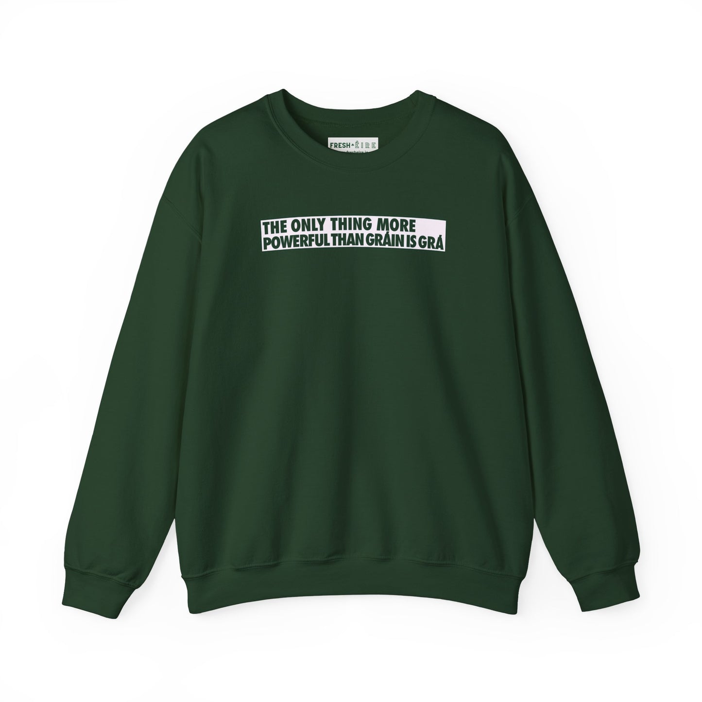 THE ONLY THING MORE POWERFUL THAN GRÁIN IS GRÁ Unisex Heavy Blend™ Crewneck Sweatshirt