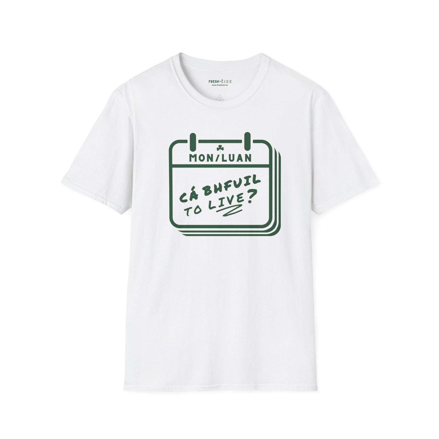 CÁ BHFUIL TO LIVE? Unisex Softstyle T-Shirt