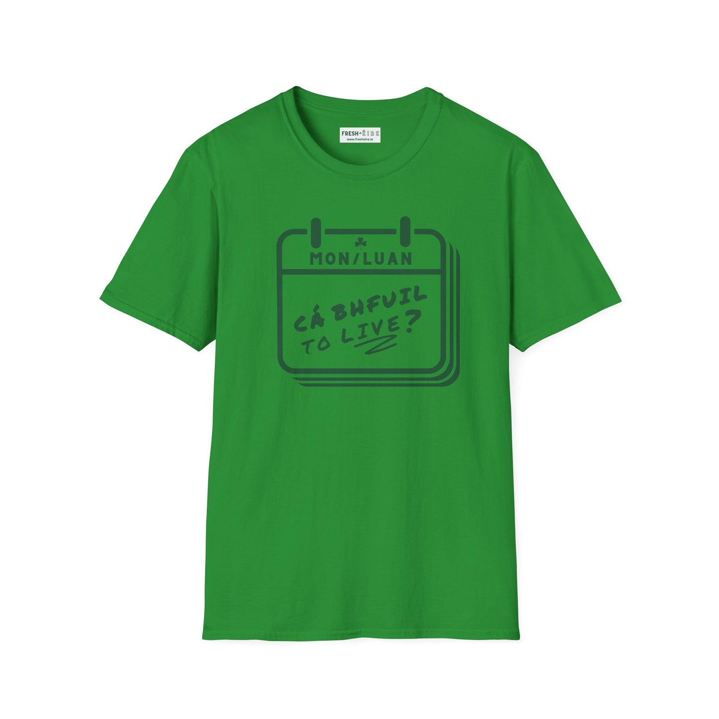 CÁ BHFUIL TO LIVE? Unisex Softstyle T-Shirt
