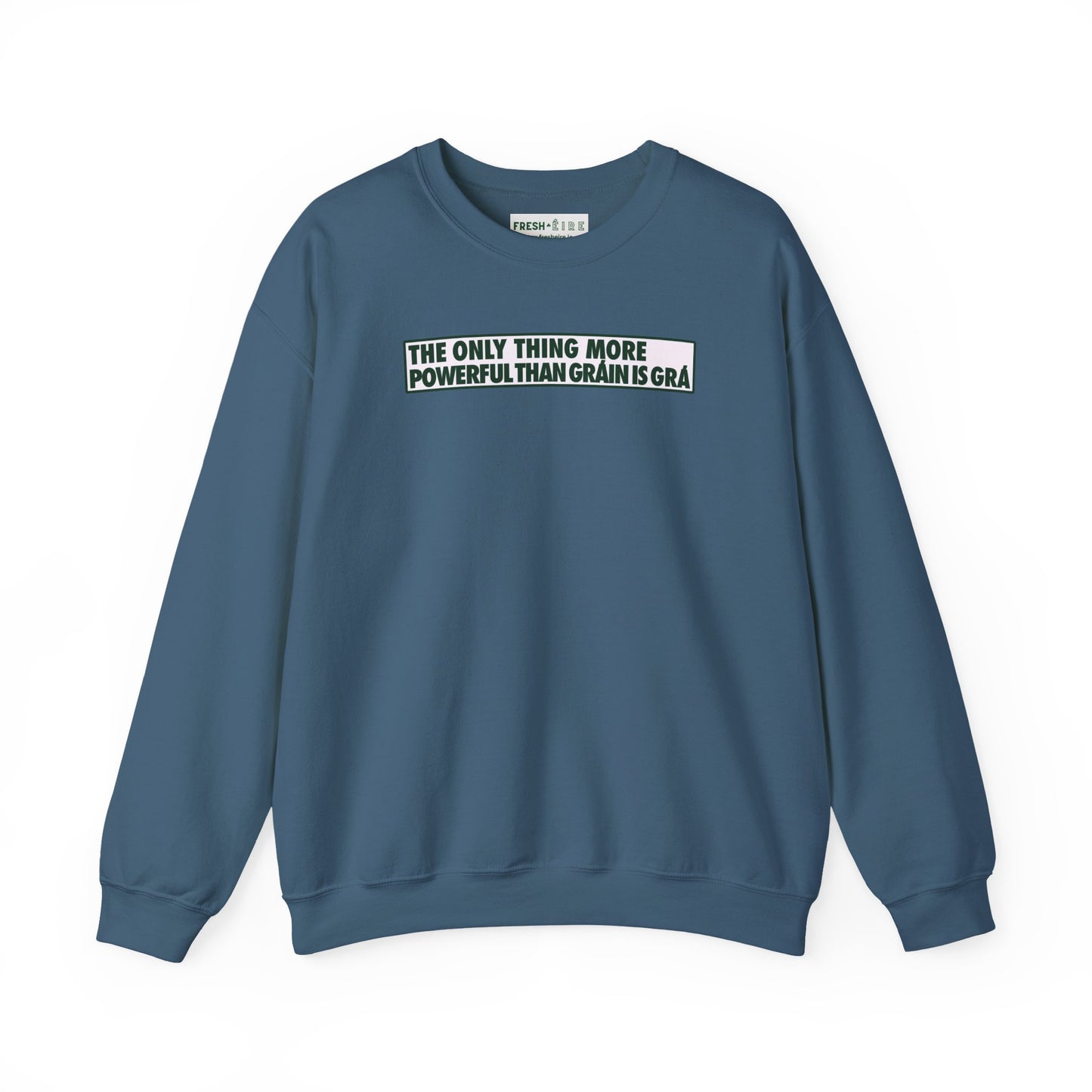 THE ONLY THING MORE POWERFUL THAN GRÁIN IS GRÁ Unisex Heavy Blend™ Crewneck Sweatshirt