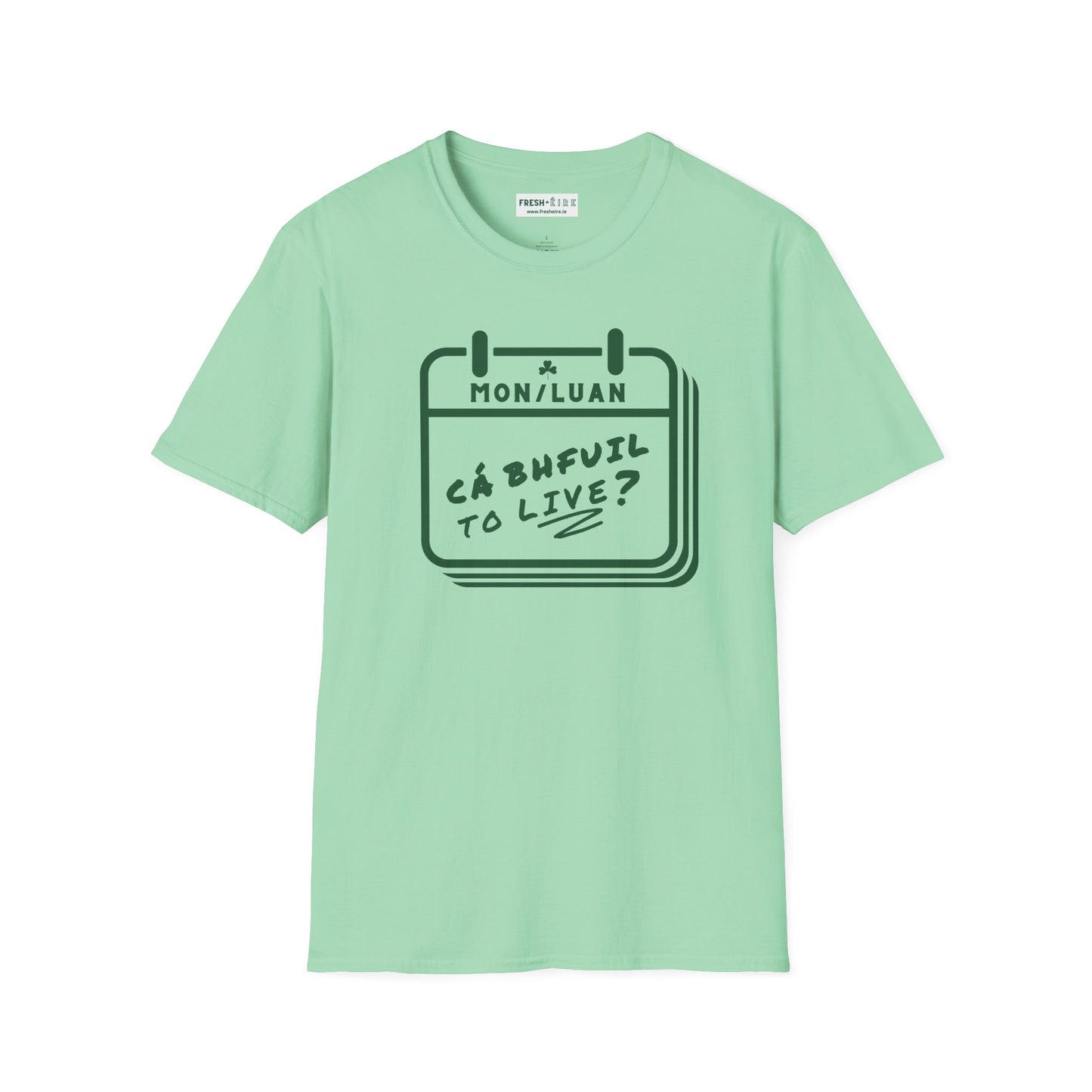 CÁ BHFUIL TO LIVE? Unisex Softstyle T-Shirt