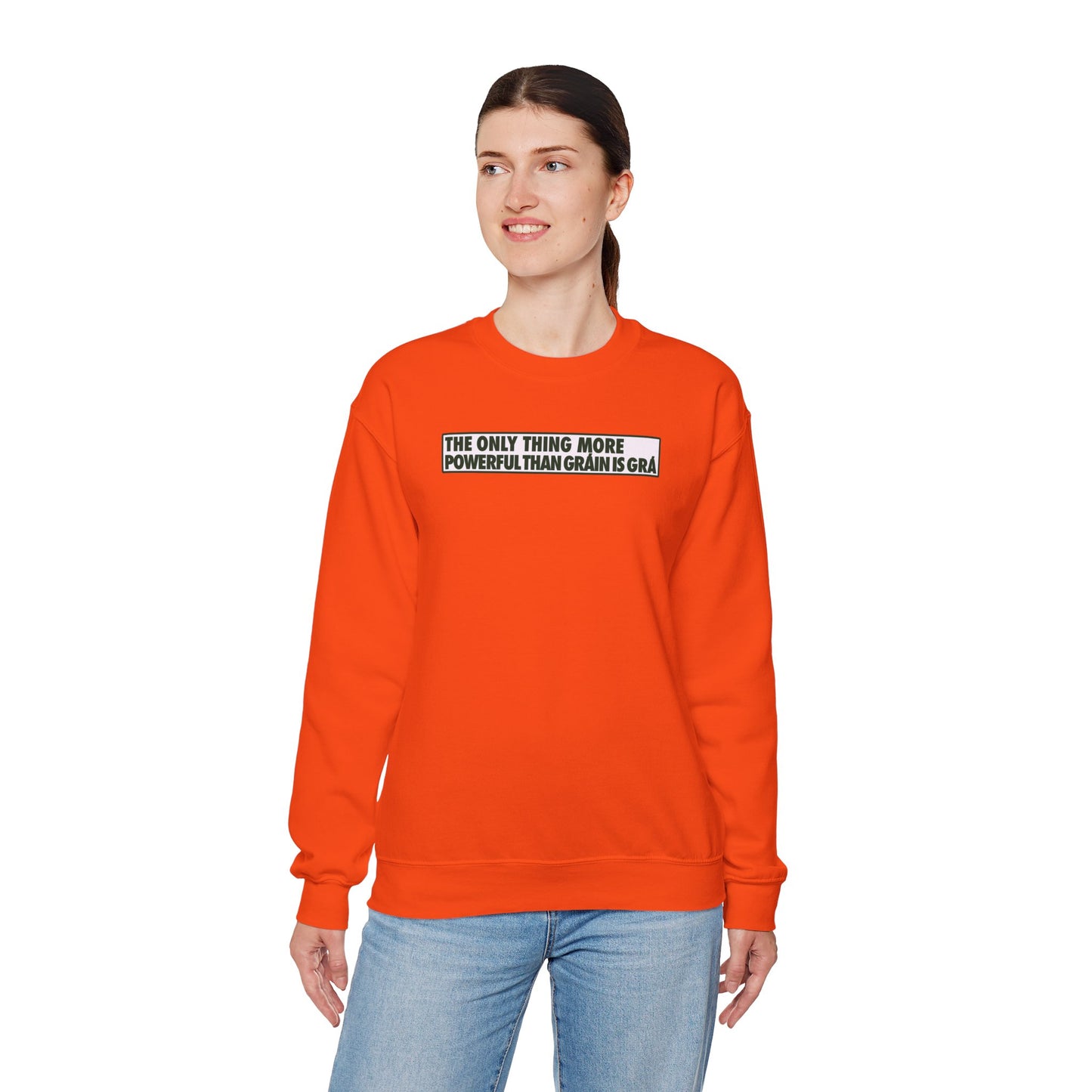 THE ONLY THING MORE POWERFUL THAN GRÁIN IS GRÁ Unisex Heavy Blend™ Crewneck Sweatshirt